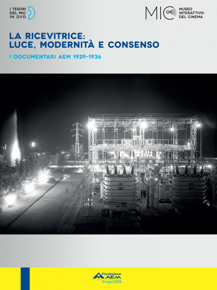 LA RICEVITRICE: LUCE, MODERNITA' CONSENSO. I DOCUMENTARI AEM 1929-1936